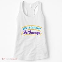 Don't Be Average Be Savage Women's Tank Top thumb 0