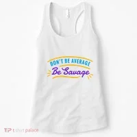 Don't Be Average Be Savage Women's Tank Top thumb 0
