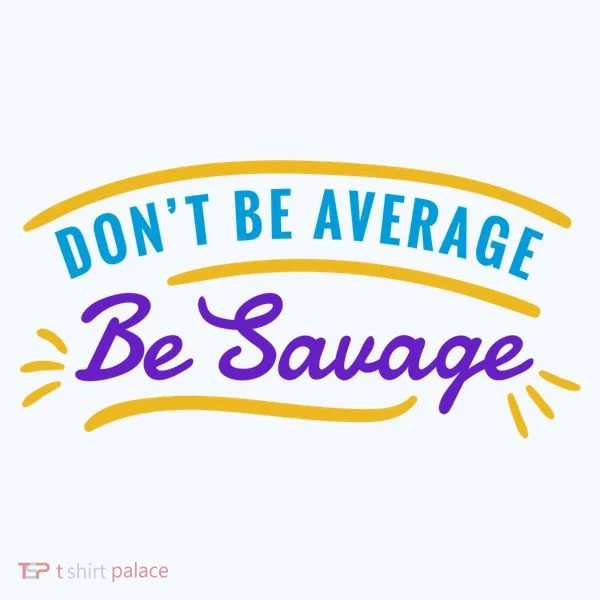 Don't Be Average Be Savage Women's Tank Top