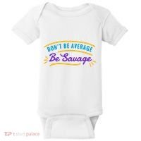 Don't Be Average Be Savage Baby Bodysuit thumb 0