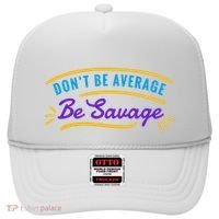 Don't Be Average Be Savage Hat thumb 0