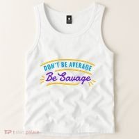 Don't Be Average Be Savage Tank Top thumb 2