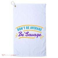 Don't Be Average Be Savage Golf Towel thumb 0