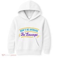 Don't Be Average Be Savage Kids Hoodie thumb 0