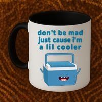 Don't Be Mad Just Cause I'm A Lil Cooler Funny Coffee Mug thumb 2