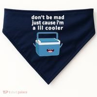 Don't Be Mad Just Cause I'm A Lil Cooler Funny USA-Made Doggie Bandana thumb 0