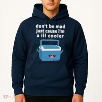 Don't Be Mad Just Cause I'm A Lil Cooler Funny Hoodie thumb 2