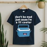 Don't Be Mad Just Cause I'm A Lil Cooler Funny T-Shirt thumb 2