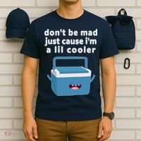Don't Be Mad Just Cause I'm A Lil Cooler Funny T-Shirt thumb 6