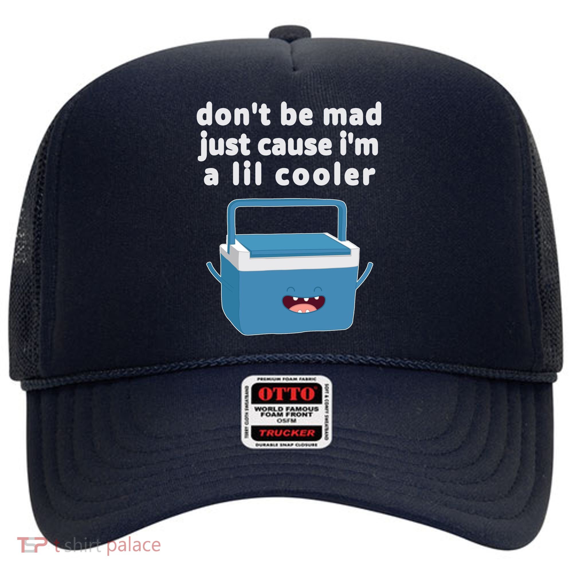 Don't Be Mad Just Cause I'm A Lil Cooler Funny Hat