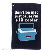 Don't Be Mad Just Cause I'm A Lil Cooler Funny Golf Towel thumb 0