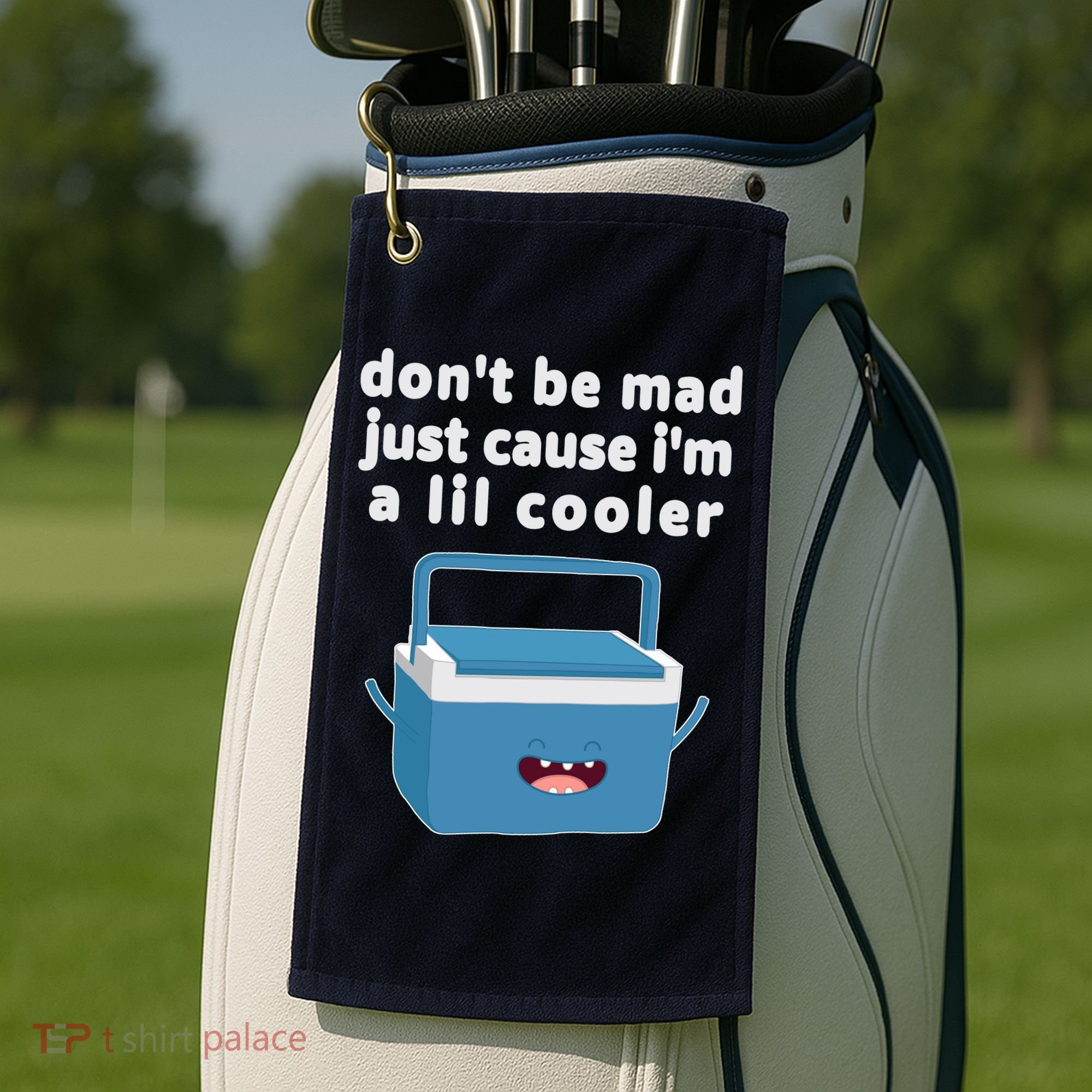 Don't Be Mad Just Cause I'm A Lil Cooler Funny Golf Towel