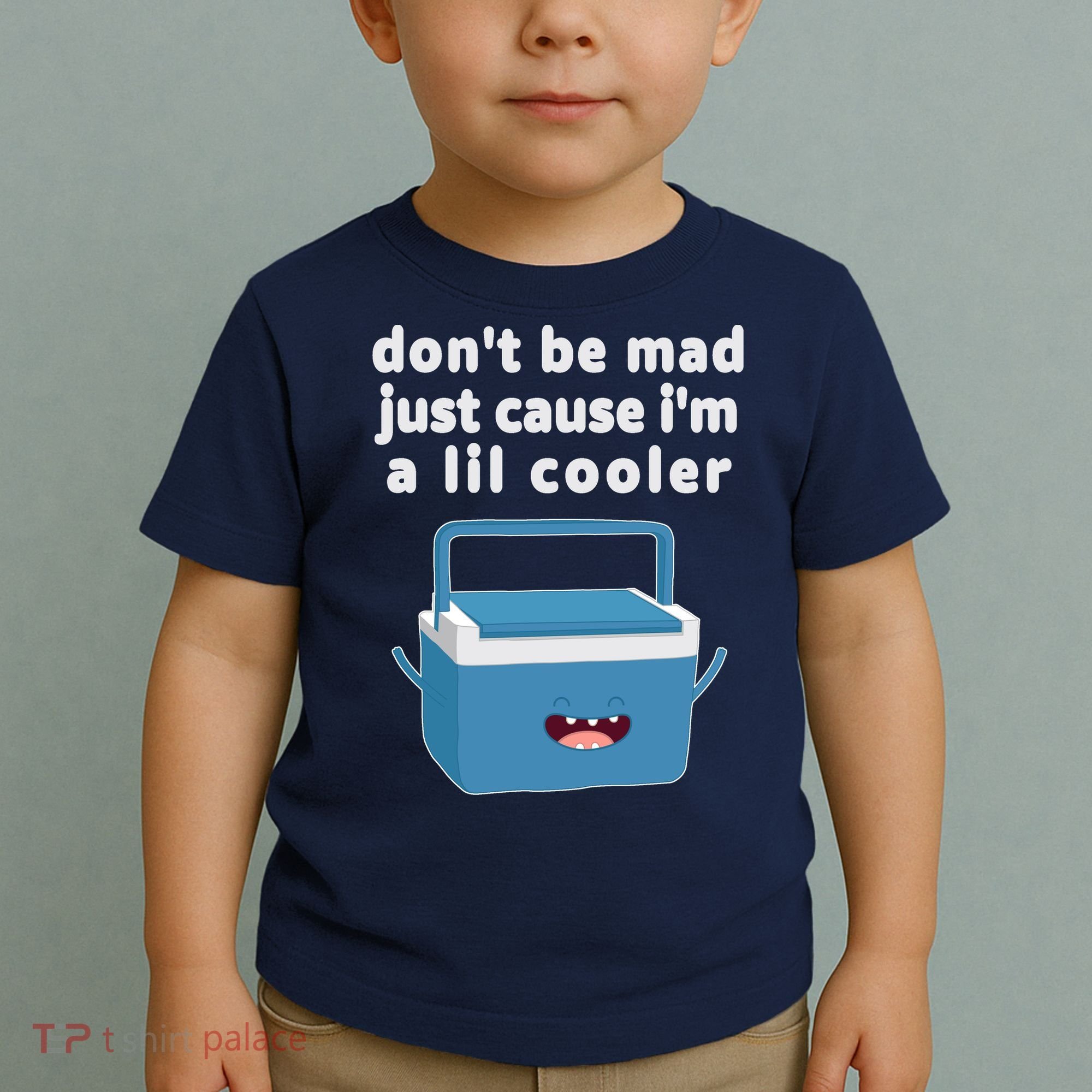 Don't Be Mad Just Cause I'm A Lil Cooler Funny Toddler T-Shirt