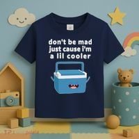 Don't Be Mad Just Cause I'm A Lil Cooler Funny Toddler T-Shirt thumb 3