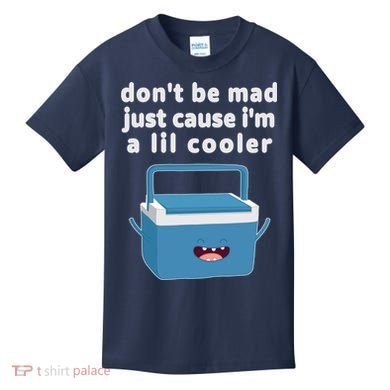 Don't Be Mad Just Cause I'm A Lil Cooler Funny Kids T-Shirt
