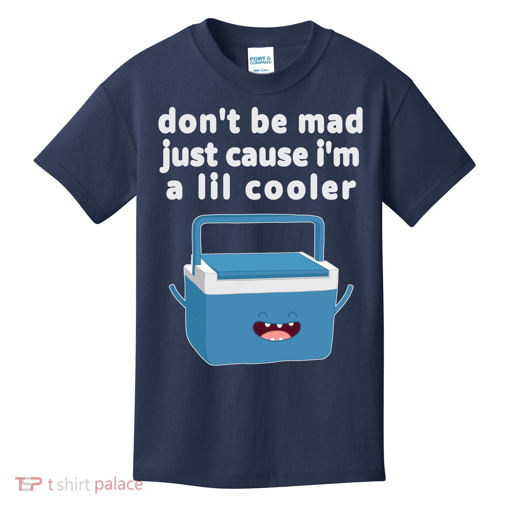 Don't Be Mad Just Cause I'm A Lil Cooler Funny Kids T-Shirt