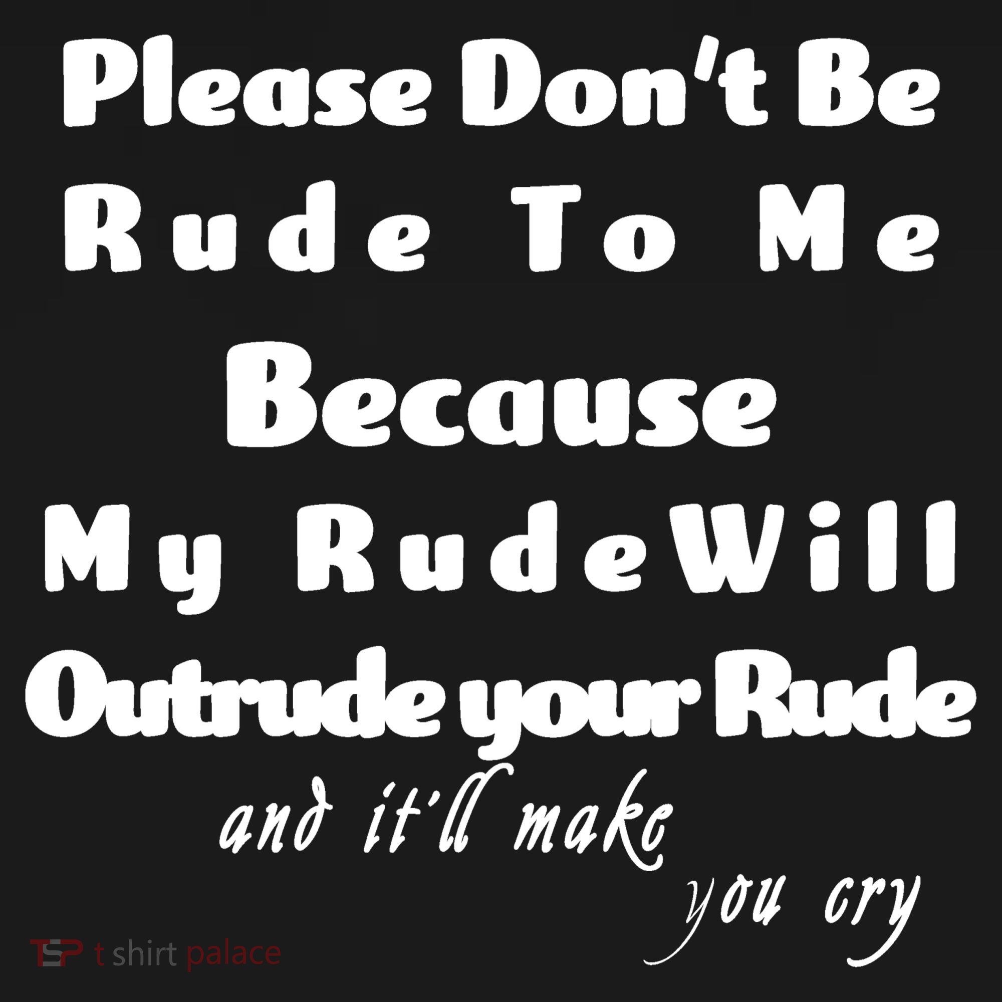 Don't Be Rude To Me Funny Offensive Backpack