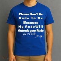 Don't Be Rude To Me Funny Offensive T-Shirt thumb 3