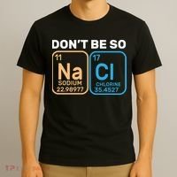 Don't Be So Salty Funny Chemistry T-Shirt thumb 3