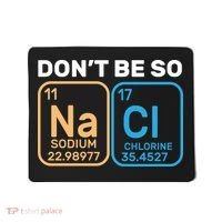 Don't Be So Salty Funny Chemistry Mousepad thumb 0