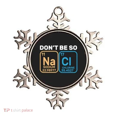 Don't Be So Salty Funny Chemistry Ornament