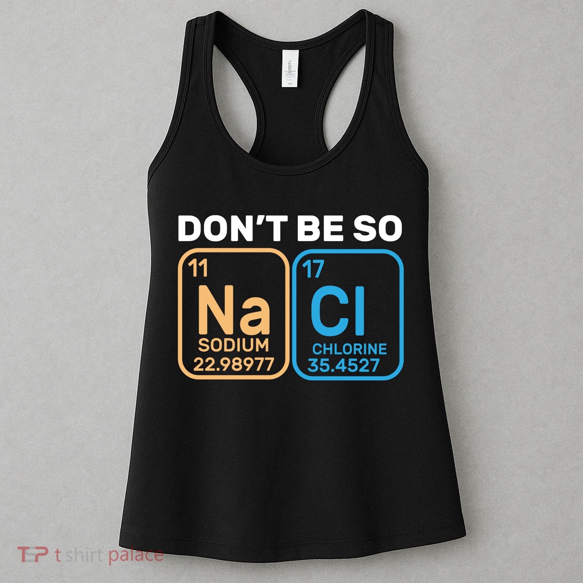 Don't Be So Salty Funny Chemistry Women's Tank Top