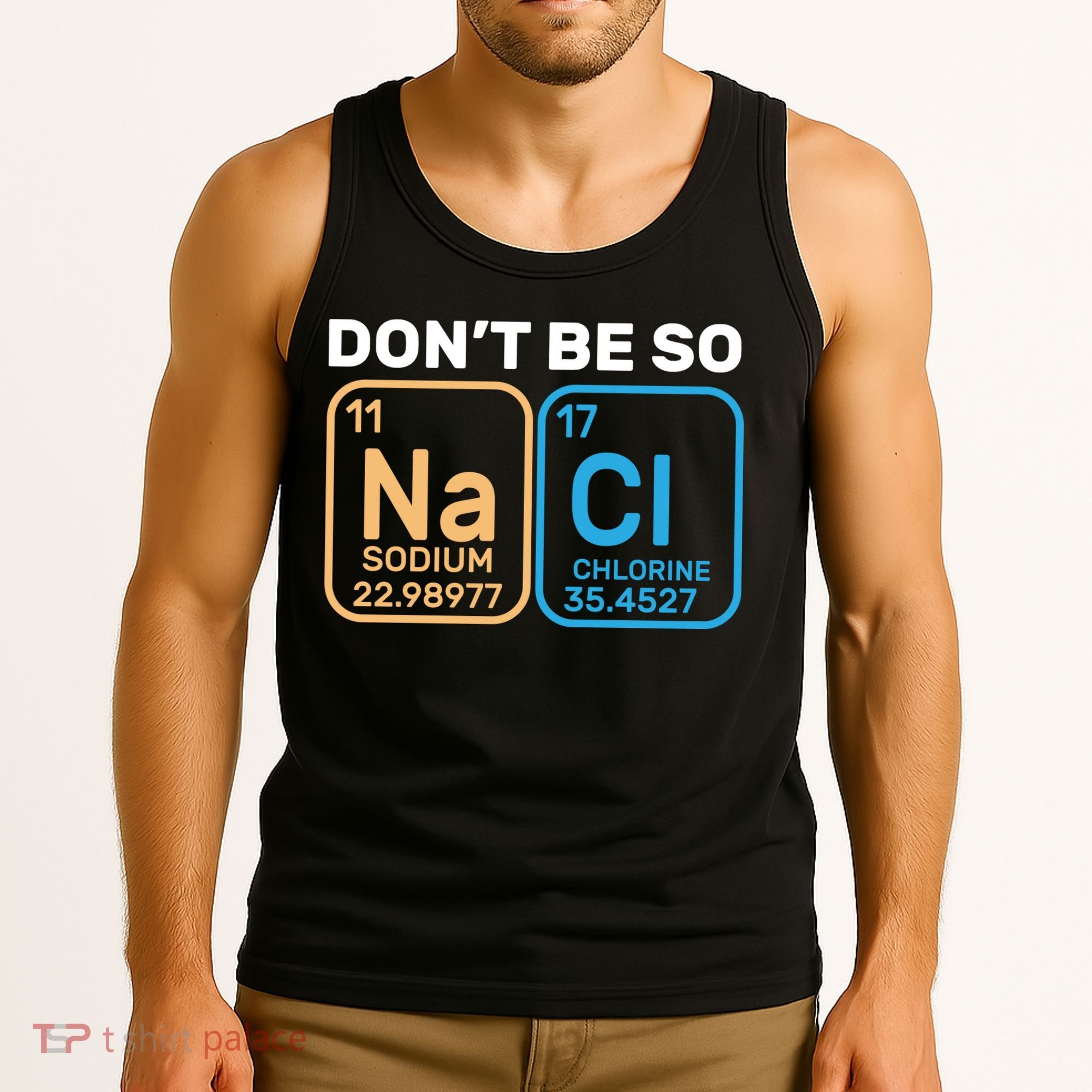 Don't Be So Salty Funny Chemistry Tank Top
