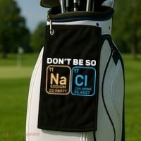 Don't Be So Salty Funny Chemistry Golf Towel thumb 2