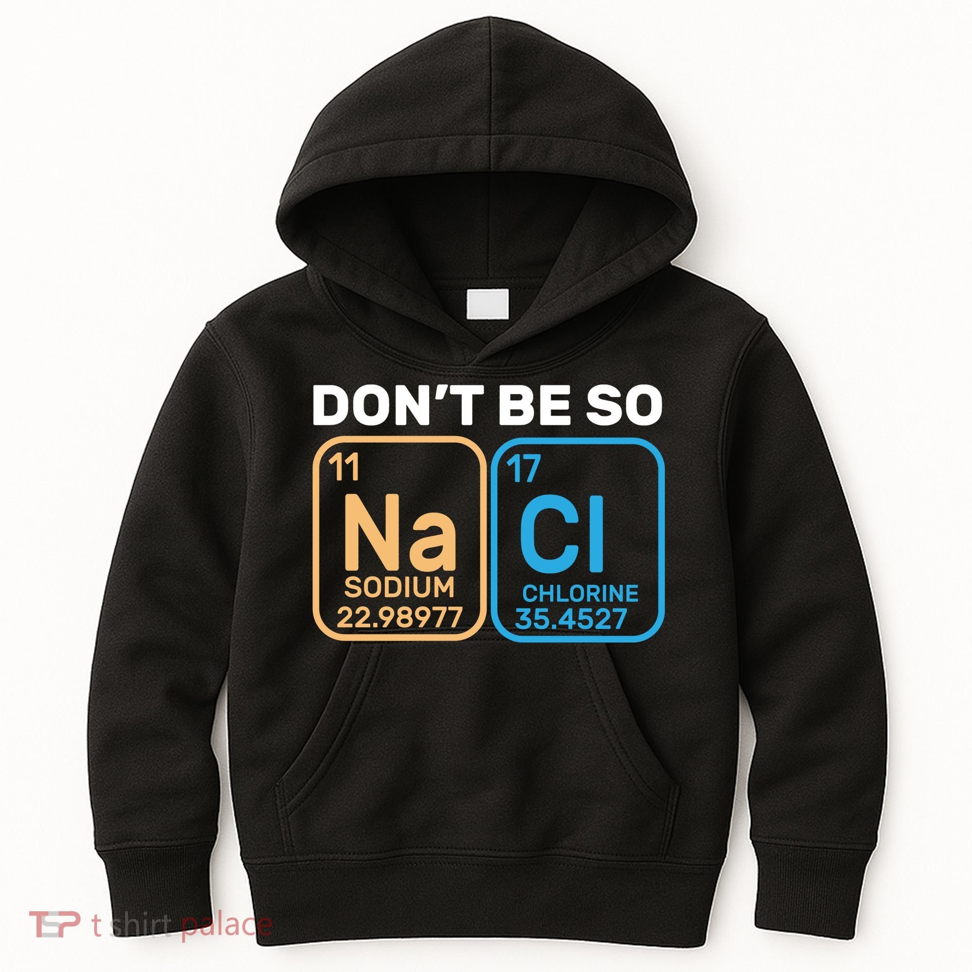 Don't Be So Salty Funny Chemistry Kids Hoodie
