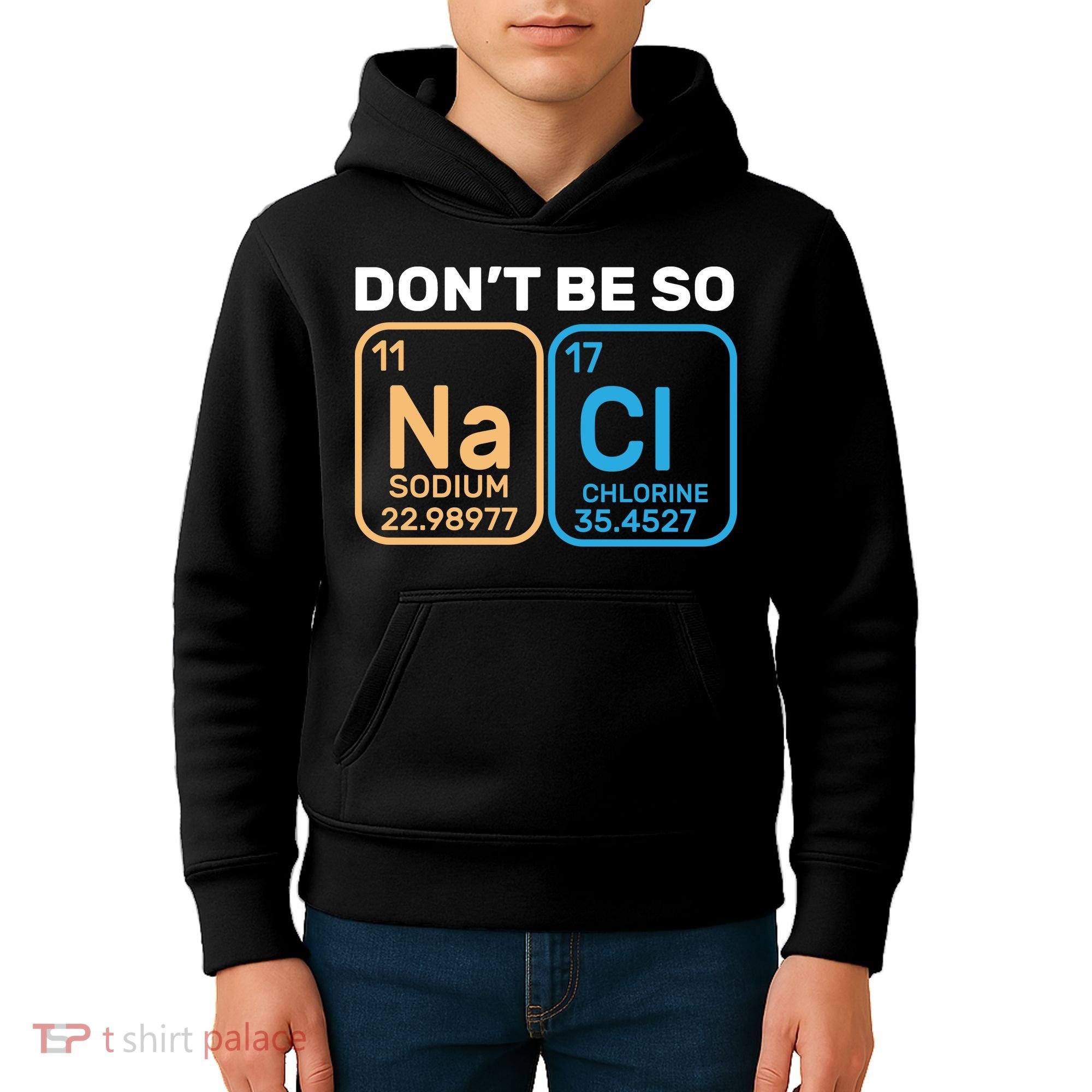 Don't Be So Salty Funny Chemistry Kids Hoodie