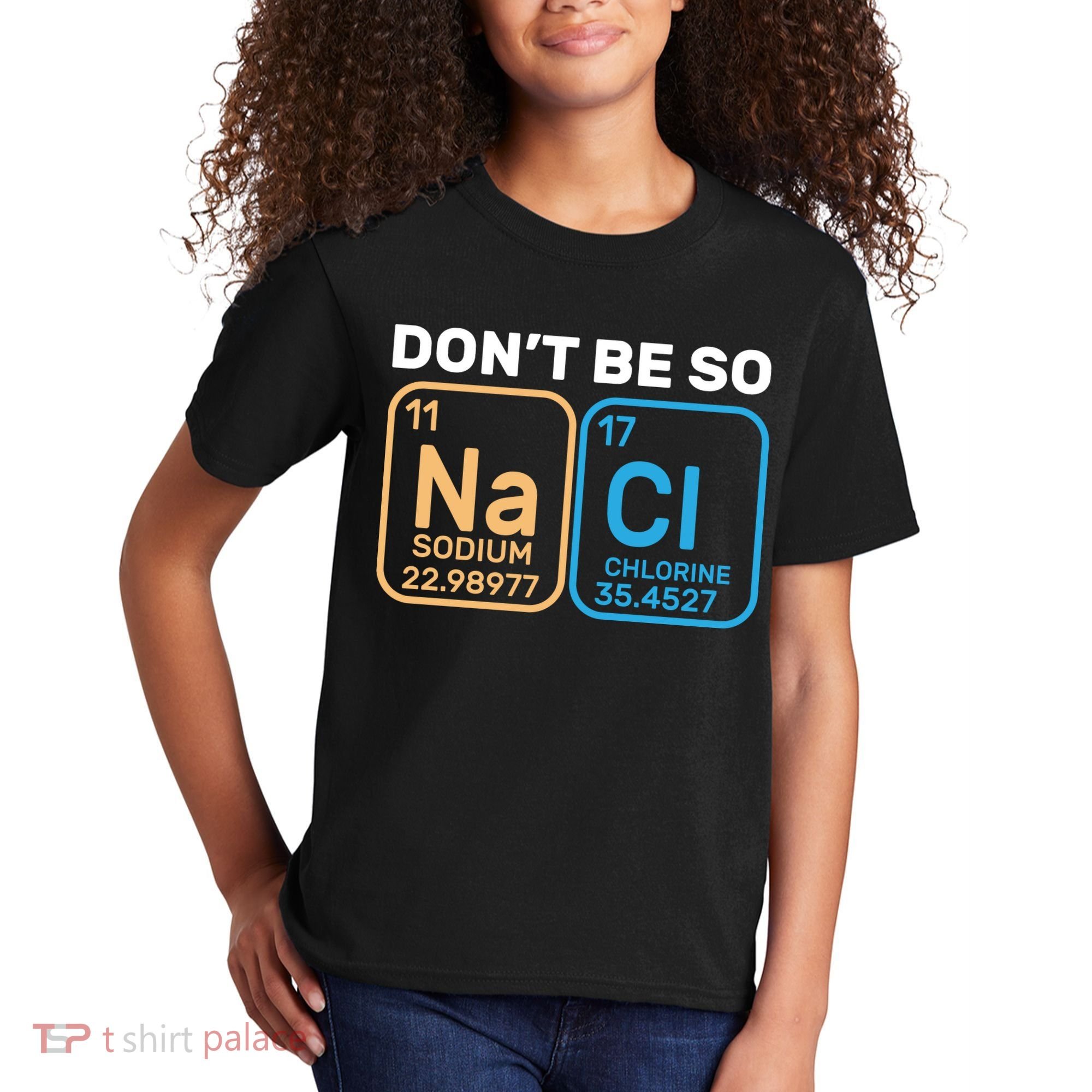 Don't Be So Salty Funny Chemistry Kids T-Shirt