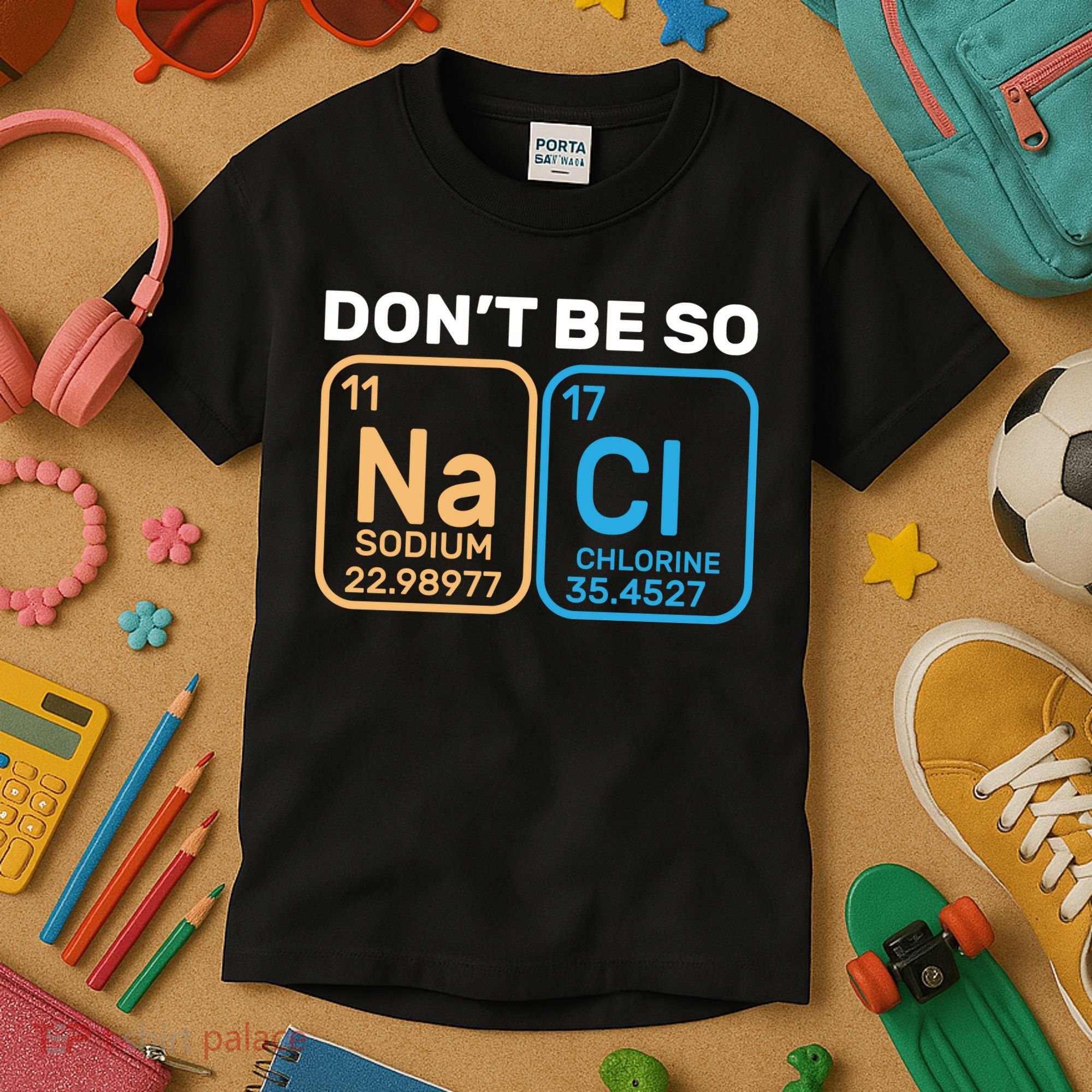 Don't Be So Salty Funny Chemistry Kids T-Shirt