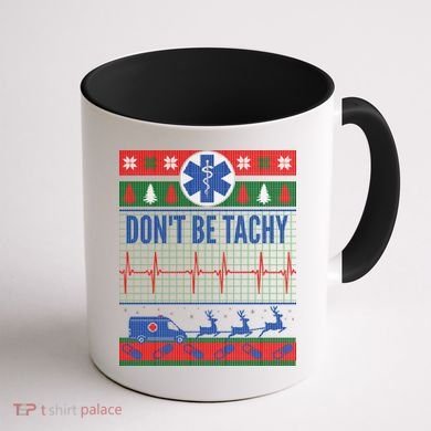 Don't Be Tachy EMT Ugly Christmas Coffee Mug back