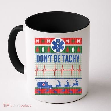 Don't Be Tachy EMT Ugly Christmas Coffee Mug