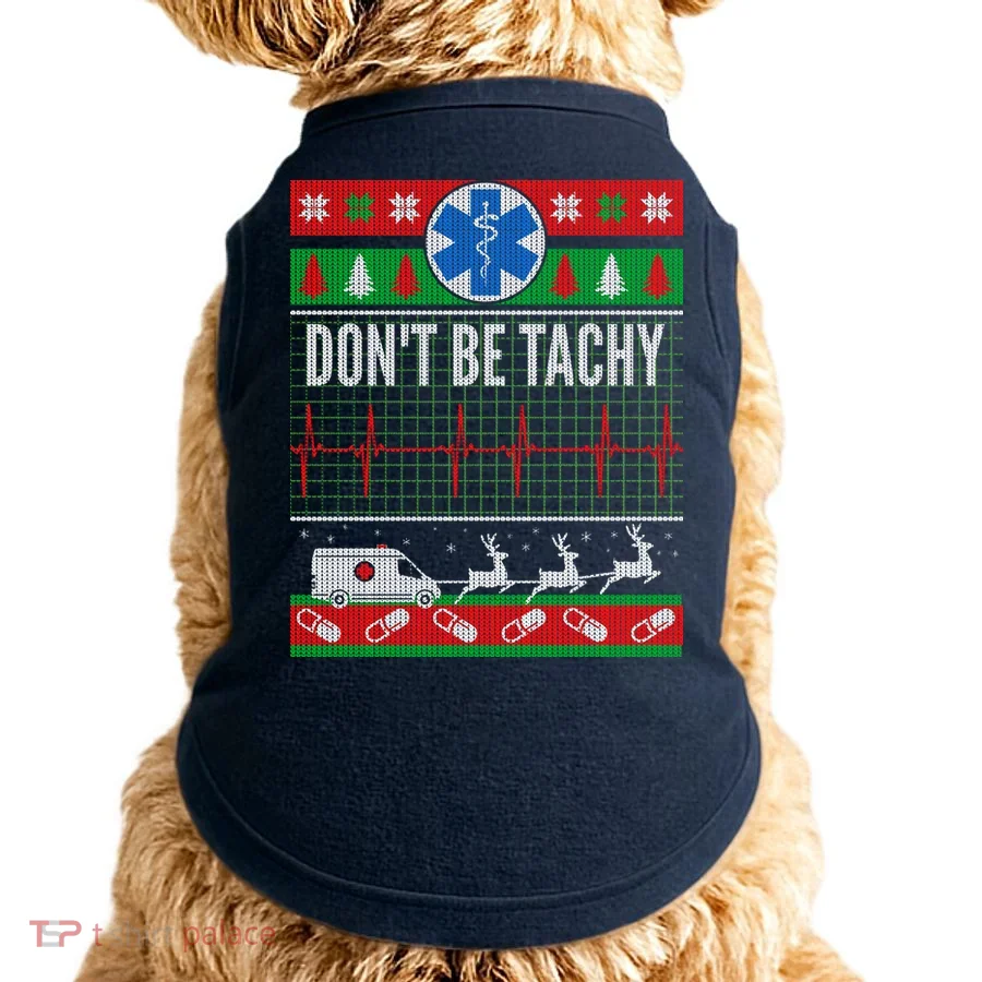 Don't Be Tachy EMT Ugly Christmas Doggie Tank