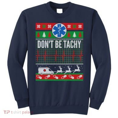 Don't Be Tachy EMT Ugly Christmas Sweatshirt