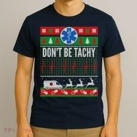 Don't Be Tachy EMT Ugly Christmas T-Shirt thumb 3