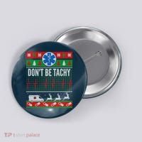 Don't Be Tachy EMT Ugly Christmas Button thumb 0