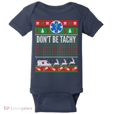 Don't Be Tachy EMT Ugly Christmas Baby Bodysuit
