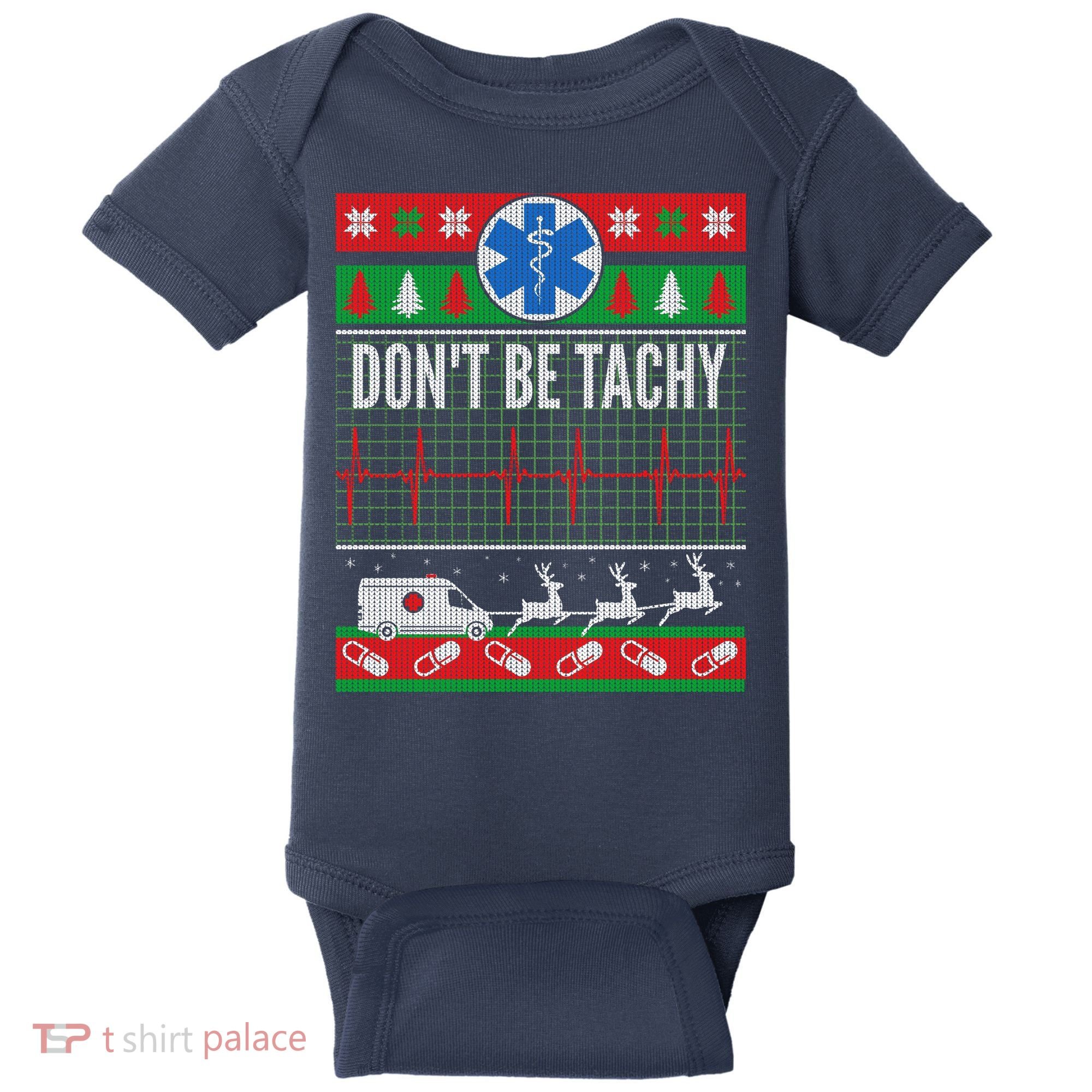 Don't Be Tachy EMT Ugly Christmas Baby Bodysuit