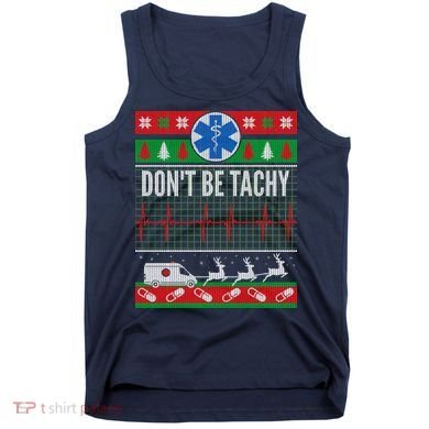 Don't Be Tachy EMT Ugly Christmas Tank Top