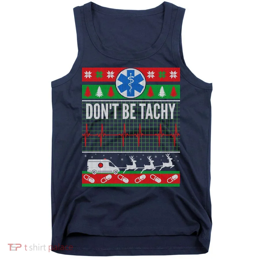 Don't Be Tachy EMT Ugly Christmas Tank Top