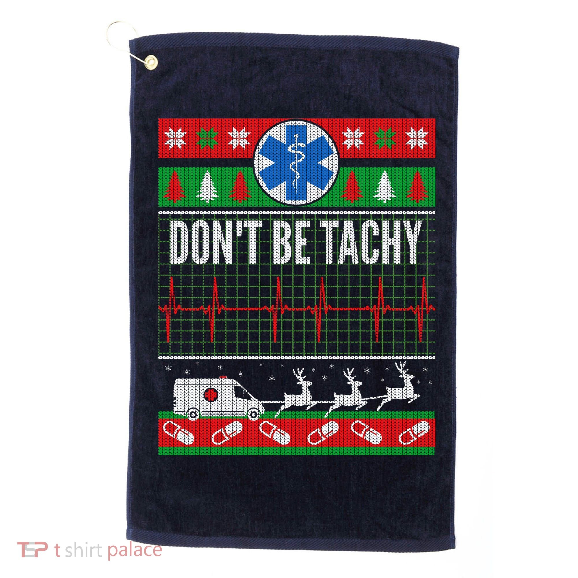 Don't Be Tachy EMT Ugly Christmas Golf Towel
