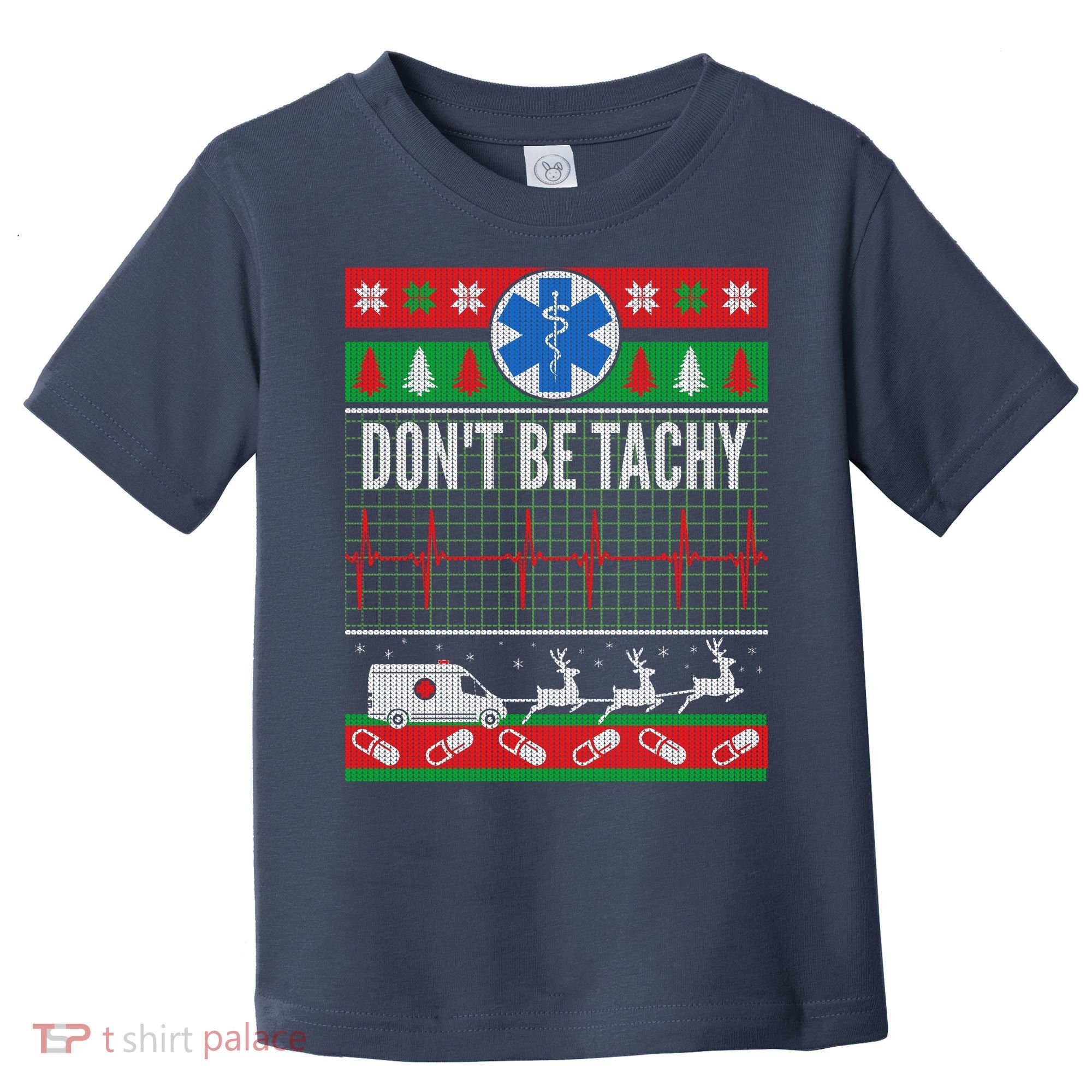 Don't Be Tachy EMT Ugly Christmas Toddler T-Shirt