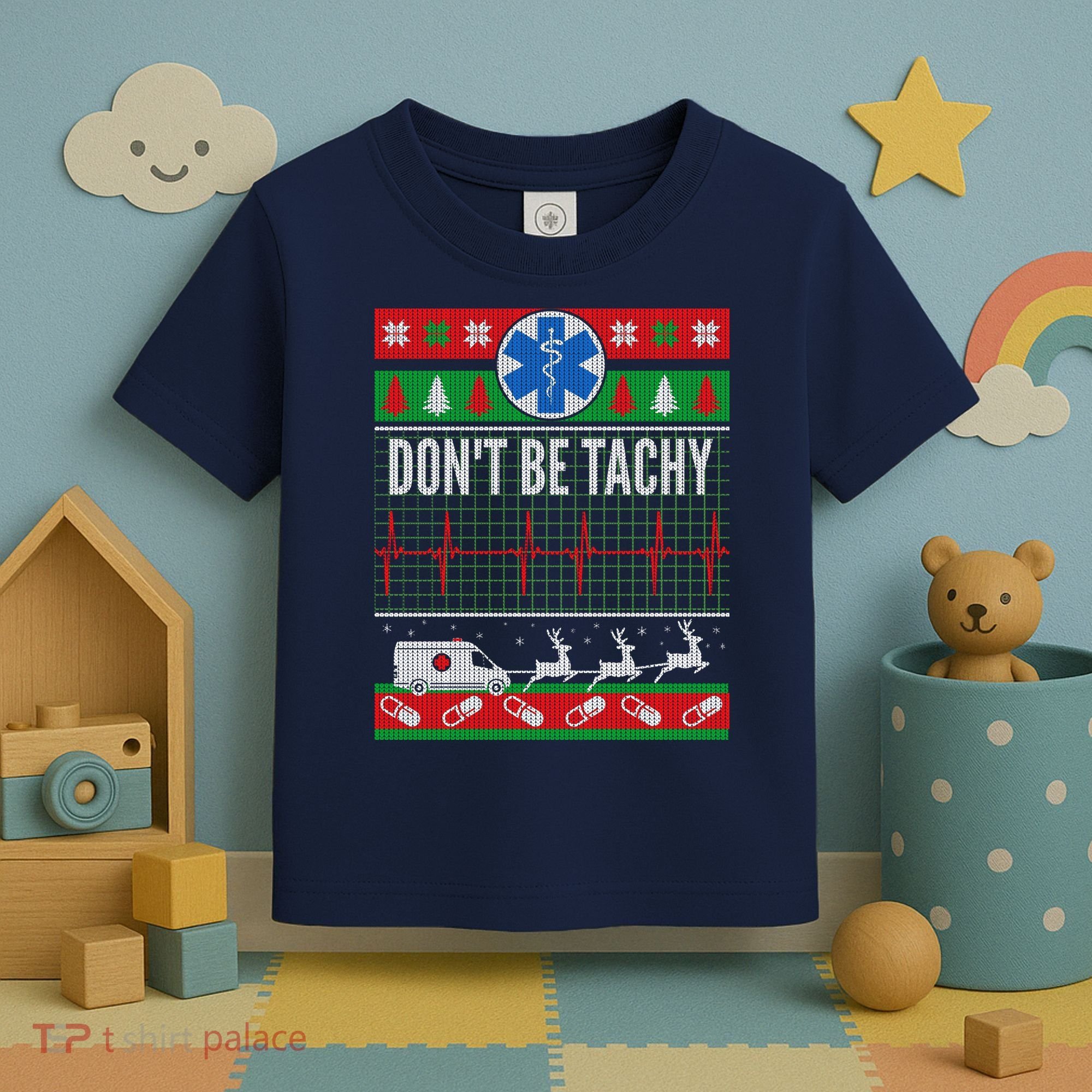 Don't Be Tachy EMT Ugly Christmas Toddler T-Shirt