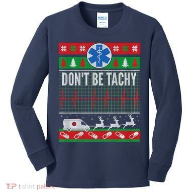 Don't Be Tachy EMT Ugly Christmas Kids Long Sleeve Shirt
