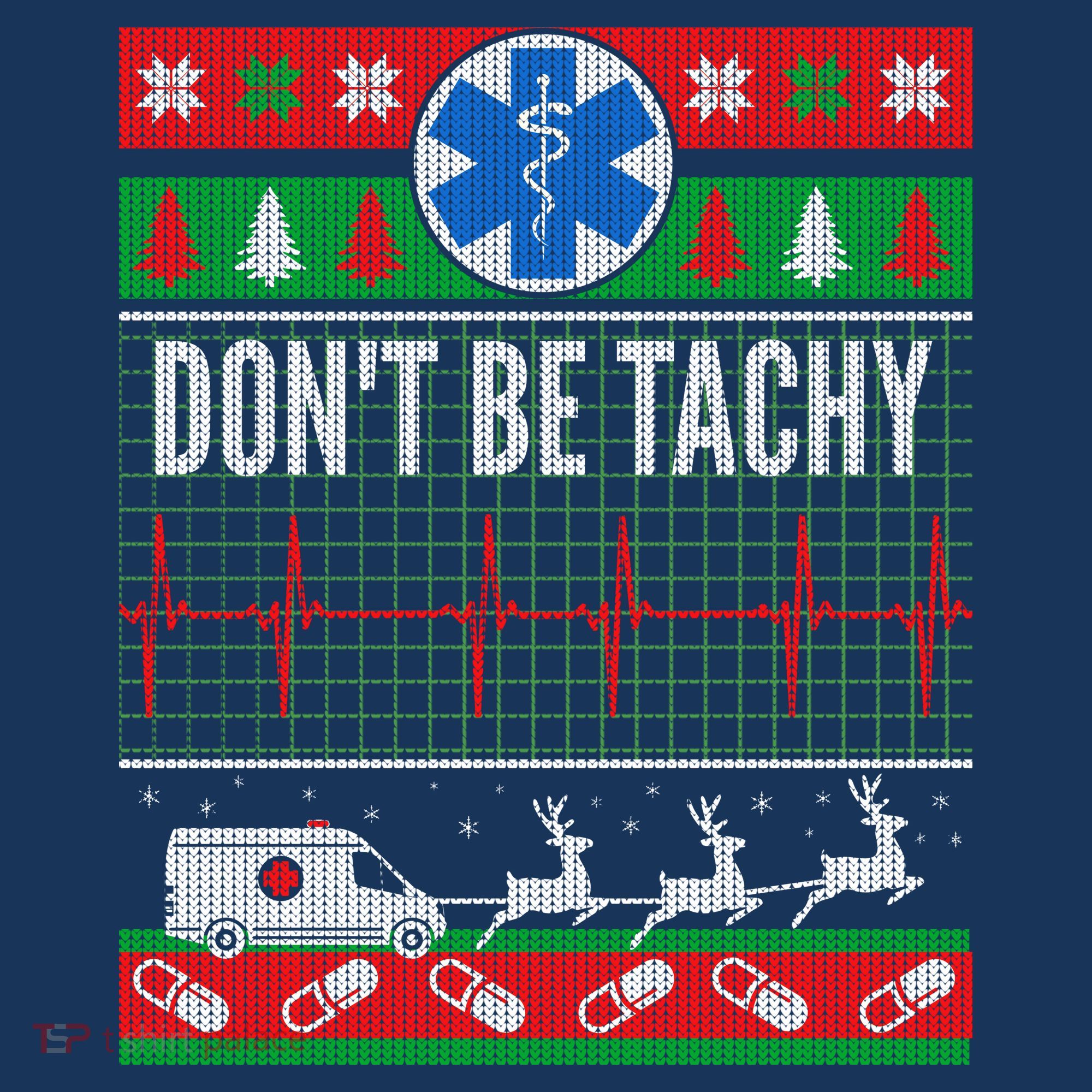 Don't Be Tachy EMT Ugly Christmas Tote Bag
