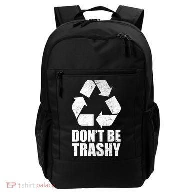 Don't Be Trashy Recycle Earth Day  Backpack