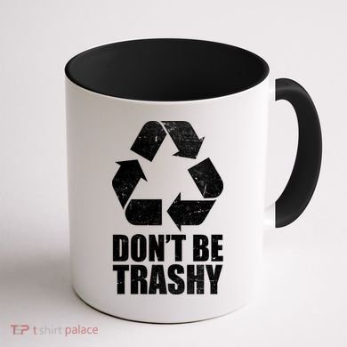 Don't Be Trashy Recycle Earth Day  Coffee Mug back