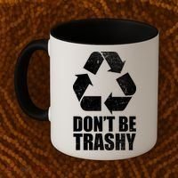 Don't Be Trashy Recycle Earth Day  Coffee Mug thumb 2